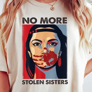 No More Stolen Sister Shirt, American Native Shirt, MMIW Shirt, I Wear Red For My Sister Shirt