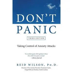 Don't Panic Third Edition: Taking Control of Anxiety Attacks (Newest Edition) Paperback – Illustrated, January 27, 2009