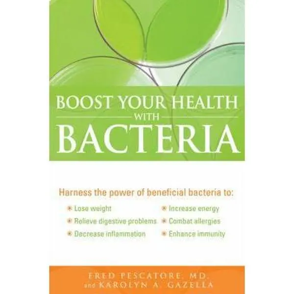 USED Book - Boost Your Health with Bacteria: Harness the Power of Beneficial Bacteria To: Lose Weight, Relieve Digestive Problems, Decrease Inflammation, Increase Energy, Combat Allergies, Enhance Immunity by Fred Pescatore MD (Paperback) - english