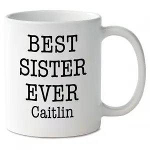 Best Sister Ever Mug, 11 Oz Mugs Print, 11oz & 15oz Coffee Mug, Coffee Lover, 11, 15 Oz, Gift Ideas For Best Friend