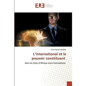 USED-L'international et le pouvoir constituant by Adiakpo, Yawo Seyram (Paperback)