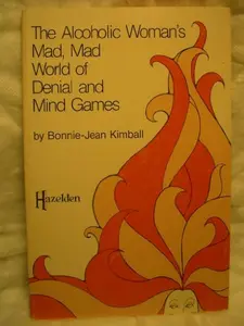 USED Book - The alcoholic woman's mad, mad world of denial and mind games by Bonnie-Jean Kimball (Paperback) - english