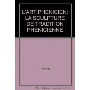 USED-L'art phenicien la sculpture de tradition phenicienne by Collectif (Paperback)