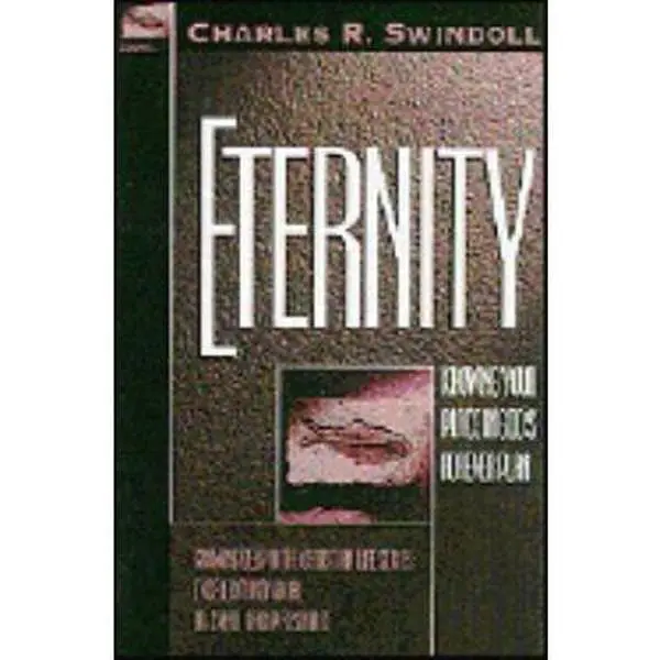 USED-Eternity: Knowing Your Place in God's Forever Plan by Charles R. Swindoll (Paperback)