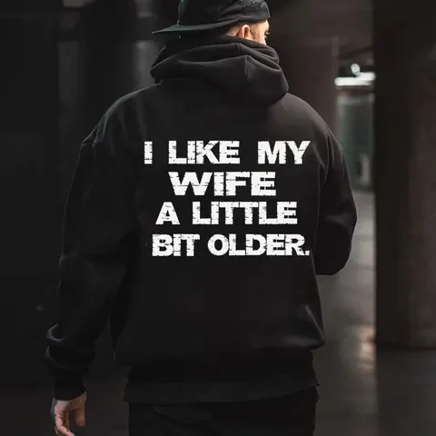 I LIKE MY WIFE A LITTLE BIT OLDER T-Shirt, Sweatshirt, Hoodie - Valentines gift