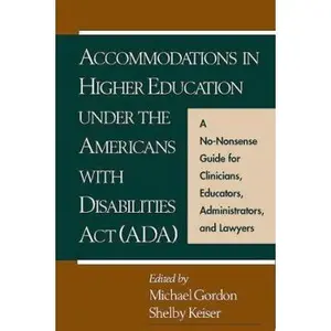 USED-Accommodations in Higher Education under the Americans with Disabilities Act: A No-Nonsense Guide for Clinicians, Educators, Administrators, and Lawyers (Hardcover)