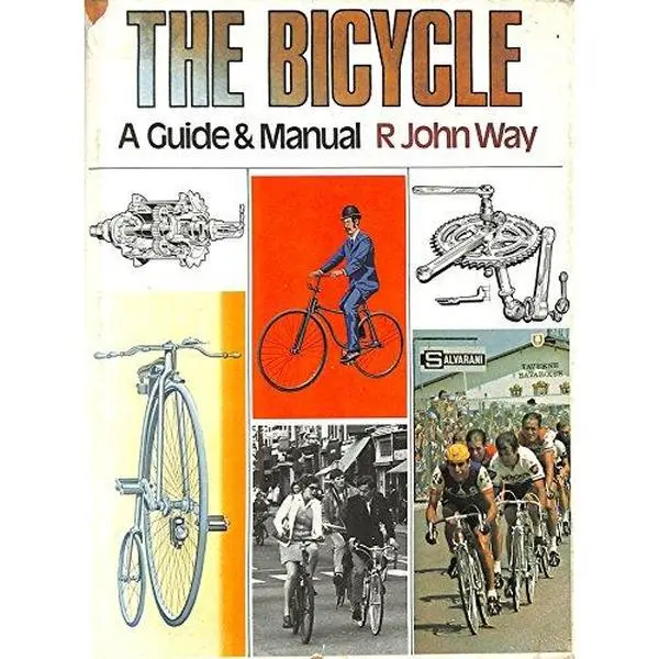 USED-The bicycle; a guide & manual, by Robert John Way (Hardcover)