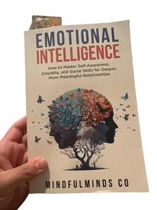 Emotional Intelligence: How To Master Self-Awareness, Empathy, and Social Skills for Deeper, More Meaningful Relationships (Emotional Wellness) Paperback – April 6, 2024