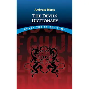 The Devil's Dictionary (Dover Thrift Editions: Literary Collections) Paperback – Unabridged, May 20, 1993