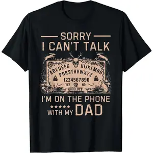 Sorry I Can't Talk I'm On The Phone With My Dad Ouija Board T-Shirt Men's Gifts Funny Graphic Tee for Dad Lovers Teen Boys Cool Phone Conversation Printed Top
