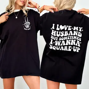 I love my husband but sometimes I want to square up, Wife Life TShirt, Funny Couples Shirt, Funny Wife Shirt, Gift for her, Gift for Wife