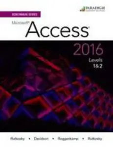 USED-Benchmark Series: Microsoft (R)Access 2016 Levels 1 and 2: Text by Unknown (Paperback)