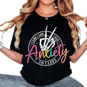 I Came I Saw I Had Anxiety So I Left Depression Skeleton T-Shirt Graphic Streetwear.