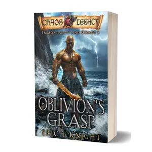 Oblivion's Grasp: Immortality and Chaos Book 5 (Paperback)