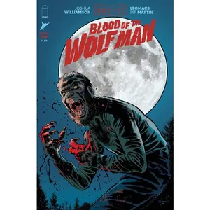 UNIVERSAL MONSTERS BLOOD OF THE WOLF MAN ISSUE #1 (OF 4) - Image Comics (2026) - Joshua Williamson / Leomacs / Pip Martin
