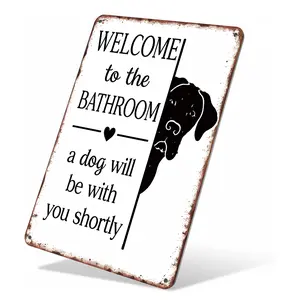 Humorous Bathroom Decor Welcome To The Bathroom A Dog Will Be With You Shortly Signs 8x12 Inch Retro Aluminum Dog Metal Sign For Restroom Toilet Wall Decorations