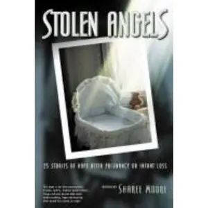 USED-Stolen Angels: 25 Stories of Hope After Pregnancy or Infant Loss by Sharee Moore (Paperback)
