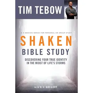 USED-Shaken Bible Study: Discovering Your True Identity in the Midst of Life's Storms by Tebow, Tim (Paperback)