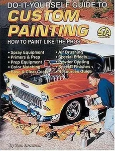 USED-Do-It-Yourself Guide to Custom Painting (S-A Design) by Tom Brownell (Paperback)