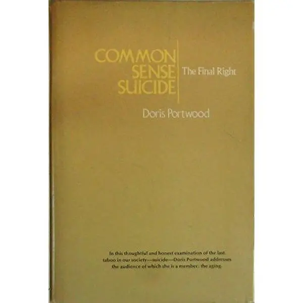 USED-Common Sense Suicide: The Final Right by Doris Portwood (Paperback)