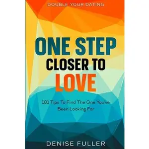 USED-Double Your Dating: One Step Closer To Love - 101 Tips To Find The One You've Been Looking For by Hale, Stanley (Paperback)