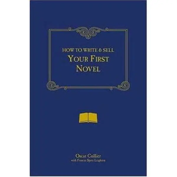 USED-How to Write & Sell Your First Novel by Oscar Collier (Paperback)