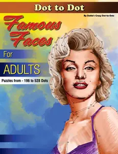 Dot-to-Dot Famous Faces for Adults: Puzzles from 196 to 528 dots