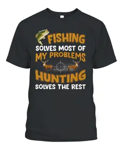 Funny Fishing And Hunting Shirt Christmas Humor Hunter Cool T-Shirt All Colors, Gift for Women Men, Made In USA, US Size S-6XL, 100% cotton, Classic Fit, Unisex T-Shirt