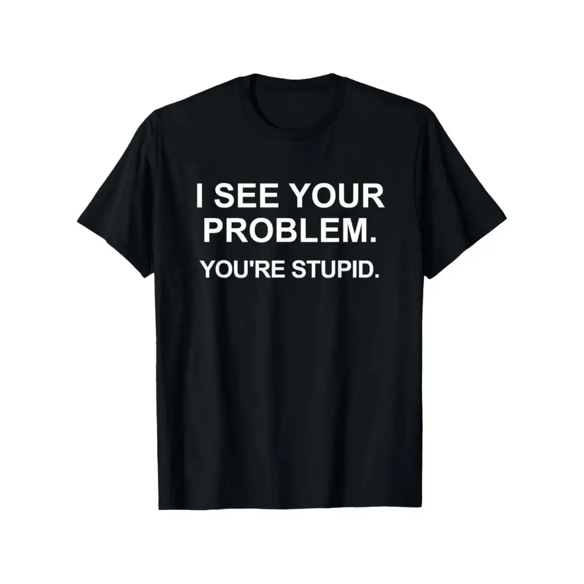 Men's Casual Classic Breathable 100% Cotton Shortsleeve T-Shirt - Humorous Sarcastic 'I See Your Problem' Graphic, Relaxed Fit Tee (Also for Women), Fabric, Menswear, Round Neck, Soft, Tops, Crew Neck, Graphic Print, Comfy, Tshirt, Short Sleeve, Reinforce
