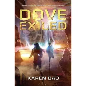 USED-Dove Exiled (The Dove Chronicles) by Karen Bao (Hardcover)
