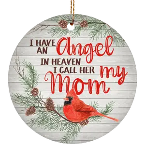 CubeBik I Have an Angel in Heaven I Call Her My Mom Cardinal Memorial Porcelain Circle Ornament