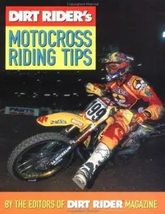 USED-Dirt Rider's Motocross Riding Tips by Dirt Rider Magazine Editor (Paperback)
