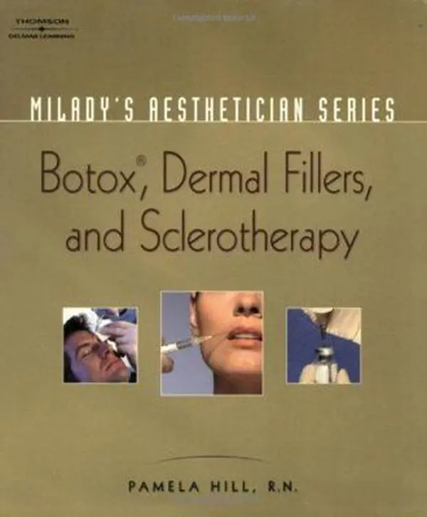 USED-Milady’s Aesthetician Series: Botox, Dermal Fillers and Sclerotherapy by Pamela Hill (Paperback)