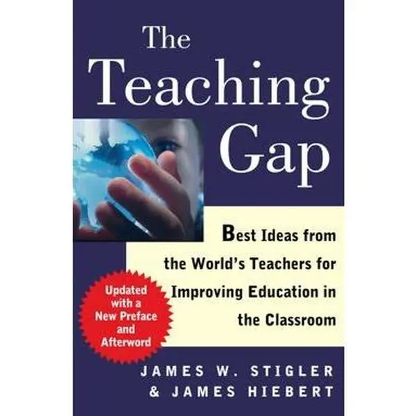 TEACHING GAP: BEST IDEAS FROM THE WORLD'S TEACHERS FOR IMPROVING EDUCATION IN THE CLASSROOM [Tradepaper]