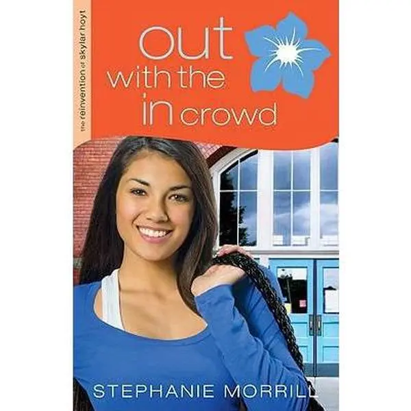 USED-Out with the In Crowd (The Reinvention of Skylar Hoyt) by Stephanie Morrill (Paperback)