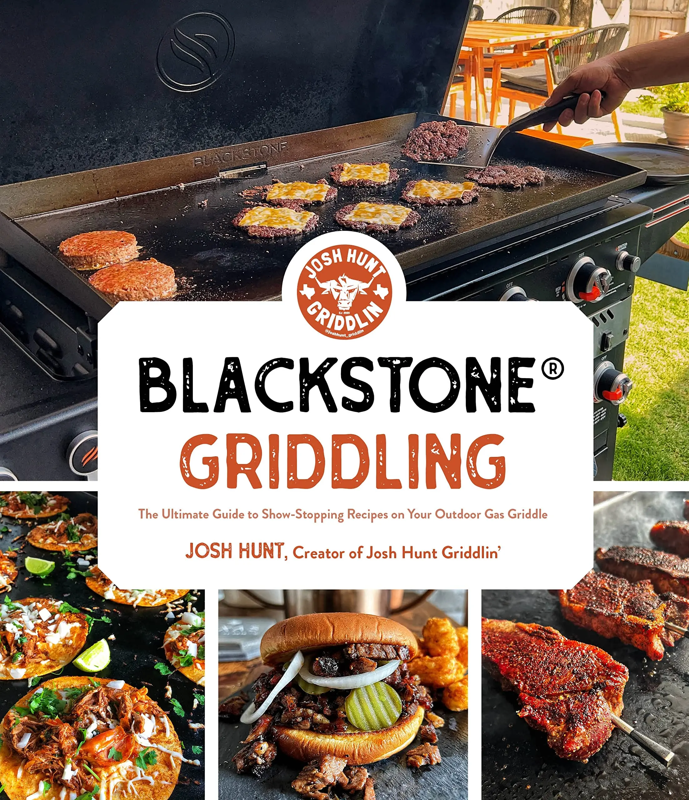 Blackstone(r) Griddling: The Ultimate Guide to Show-Stopping Recipes on Your Outdoor Gas Griddle -- Josh Hunt - Paperback