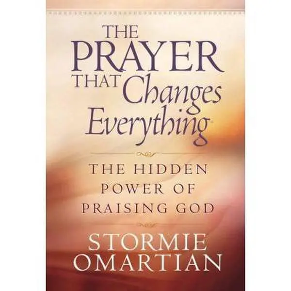USED Book - The Prayer That Changes Everything®: The Hidden Power of Praising God by Stormie Omartian (Hardcover) - english