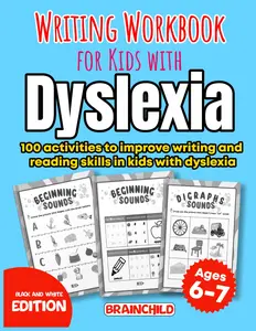 Writing Workbook for Kids with Dyslexia. 100 Activities to improve writing and reading skills of dyslexic children. Volume 13