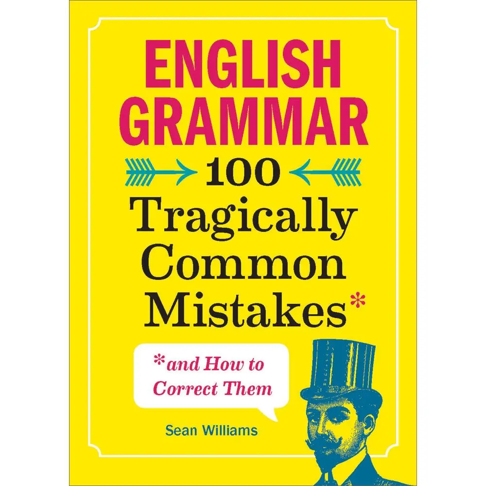 USED-English Grammar: 100 Tragically Common Mistakes (and How to Correct Them) by Williams, Sean, PhD (Paperback)
