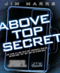 USED-Above Top Secret: Ufo's, Aliens, 9/11, Nwo, Police State, Conspiracies, Cover Ups, and Much More They Don't Want You to Know about by Marrs, Jim (Paperback)