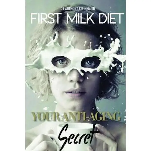 USED Book - First Milk Diet: Your Anti-Aging Secret by Kleinsmith, Anthony (Paperback) - english