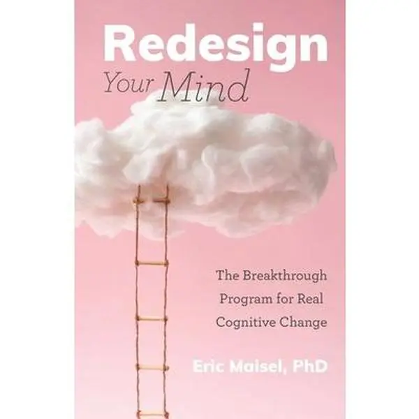 USED Book - Redesign Your Mind: The Breakthrough Program for Real Cognitive Change (Counseling & Psychology, Control Your Mind) by Maisel, Eric (Paperback) - english