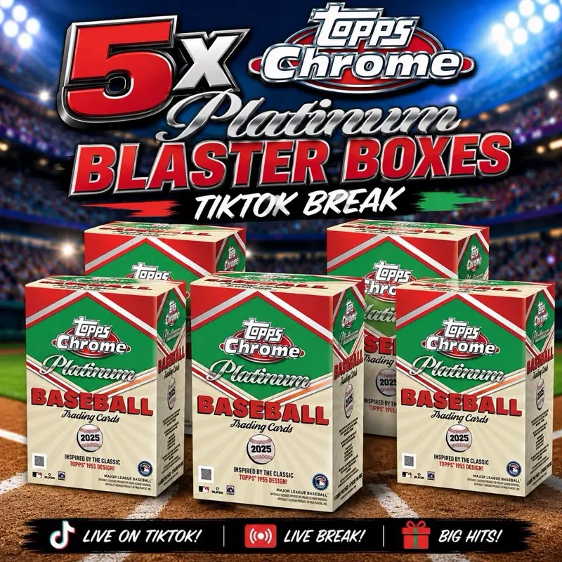 Baseball Card Break #34: 5x 2025 Topps Chrome Platinum