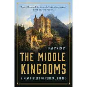 The Middle Kingdoms by Martyn Rady [Paperback Book]