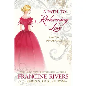 USED-A Path to Redeeming Love: A Forty-Day Devotional by Rivers, Francine (Hardcover)