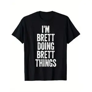 Black Short Sleeve T-Shirt "I'm Brett Doing Brett Things" |   Unisex, Casual Daily Wear, Lightweight, Breathable, Humorous Graphic Print, Regular Fit, Crew Neck, Medium Stretch Fabric, All-season