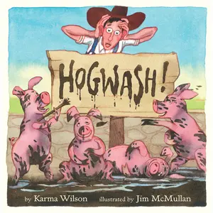 Hogwash! by Karma Wilson, Jim McMullan [Hardcover Book]