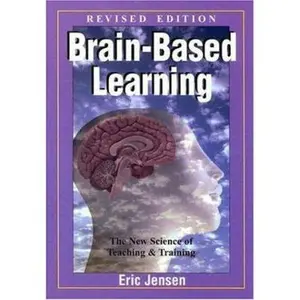 USED-Brain-Based Learning: The New Science of Teaching & Training by Eric P. Jensen (Paperback)