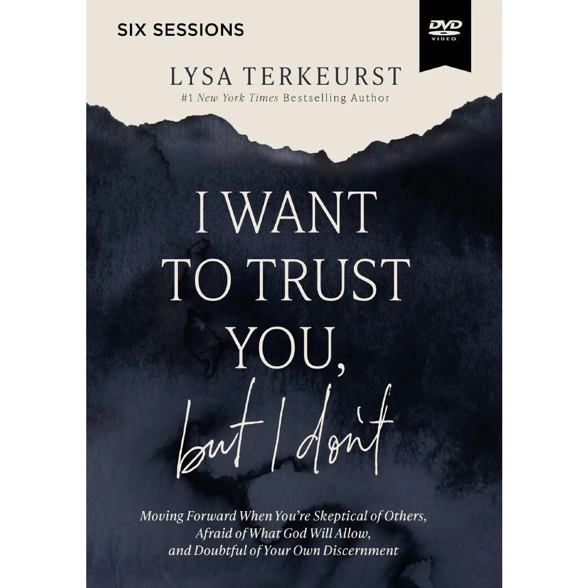 I Want to Trust You, but I Don't Video Study: Moving Forward When You’re Skeptical of Others, Afraid of What God Will Allow, and Doubtful of Your Own Discernment