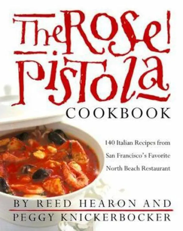 USED-The Rose Pistola Cookbook: 140 Italian Recipes from San Francisco's Favorite North Beach Restaurant by Reed Hearon (Hardcover)